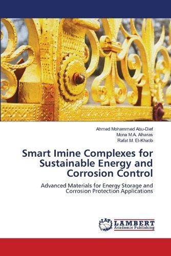 Smart Imine Complexes for Sustainable Energy and Corrosion Control