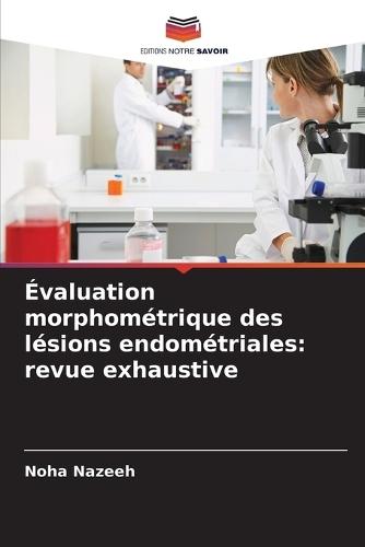 Évaluation morphométrique des lésions endométriales: revue exhaustive