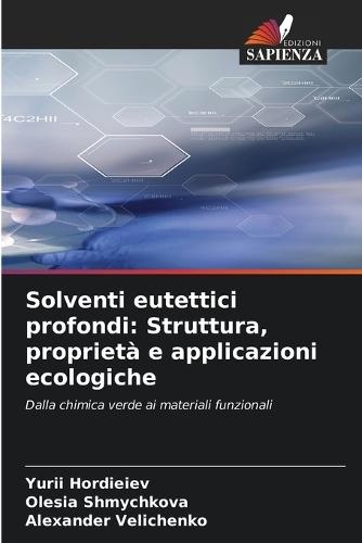 Solventi eutettici profondi: Struttura, proprietà e applicazioni ecologiche