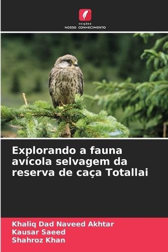 Explorando a fauna avícola selvagem da reserva de caça Totallai