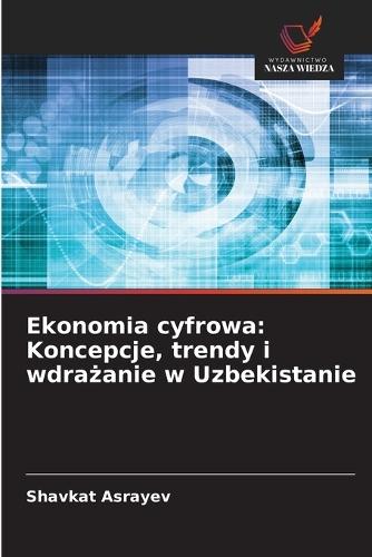 Ekonomia cyfrowa: Koncepcje, trendy i wdrażanie w Uzbekistanie