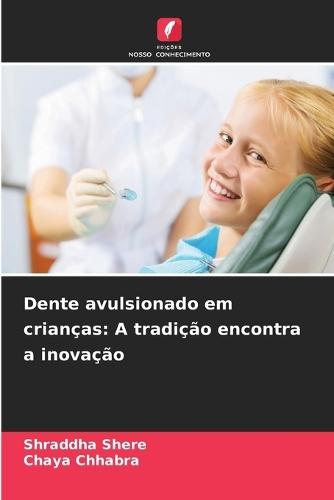 Dente avulsionado em crianças: A tradição encontra a inovação