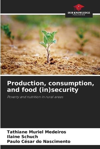 Production, consumption, and food (in)security