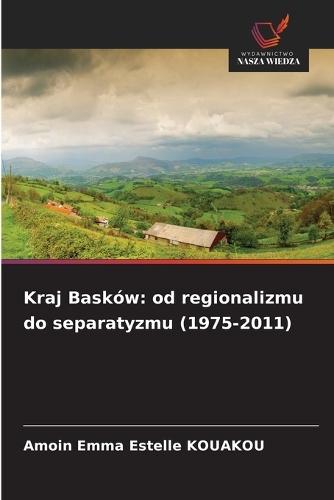 Kraj Basków: od regionalizmu do separatyzmu (1975-2011)