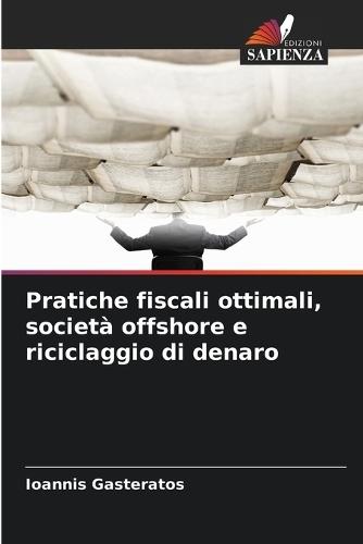 Pratiche fiscali ottimali, società offshore e riciclaggio di denaro