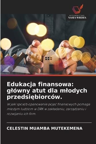 Edukacja finansowa: glówny atut dla mlodych przedsiębiorców.