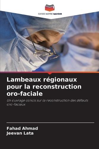 Lambeaux régionaux pour la reconstruction oro-faciale