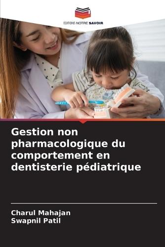 Gestion non pharmacologique du comportement en dentisterie pédiatrique