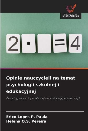 Opinie nauczycieli na temat psychologii szkolnej i edukacyjnej