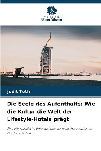 Die Seele des Aufenthalts: Wie die Kultur die Welt der Lifestyle-Hotels prägt