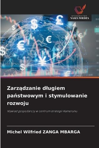 Zarządzanie dlugiem państwowym i stymulowanie rozwoju