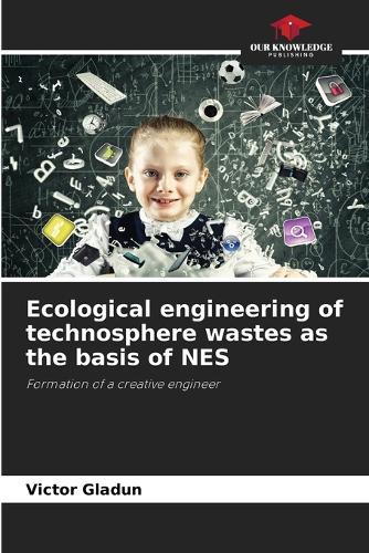Ecological engineering of technosphere wastes as the basis of NES