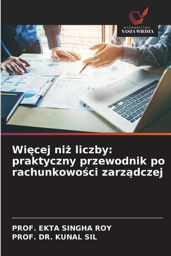 Więcej niż liczby: praktyczny przewodnik po rachunkowości zarządczej