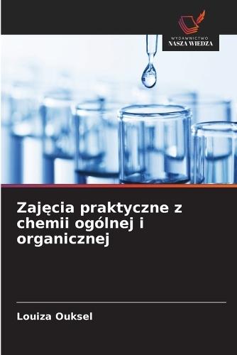 Zajęcia praktyczne z chemii ogólnej i organicznej