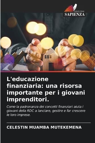 L'educazione finanziaria: una risorsa importante per i giovani imprenditori.