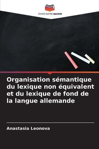 Organisation sémantique du lexique non équivalent et du lexique de fond de la langue allemande