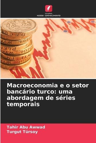 Macroeconomia e o setor bancário turco: uma abordagem de séries temporais