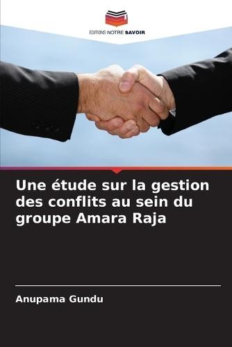 Une étude sur la gestion des conflits au sein du groupe Amara Raja