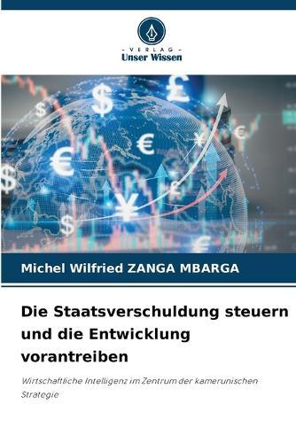Die Staatsverschuldung steuern und die Entwicklung vorantreiben