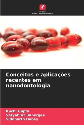 Conceitos e aplicações recentes em nanodontologia
