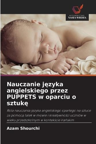 Nauczanie j&#281;zyka angielskiego przez PUPPETS w oparciu o sztuk&#281;