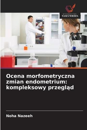 Ocena morfometryczna zmian endometrium: kompleksowy przegląd