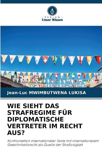Wie Sieht Das Strafregime Für Diplomatische Vertreter Im Recht Aus?
