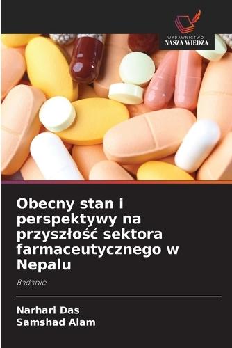 Obecny stan i perspektywy na przyszlośc sektora farmaceutycznego w Nepalu