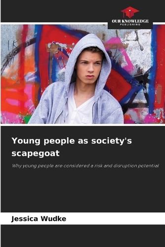 Young people as society's scapegoat
