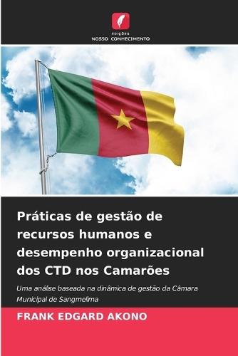 Práticas de gestão de recursos humanos e desempenho organizacional dos CTD nos Camarões