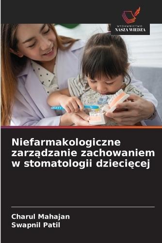 Niefarmakologiczne zarządzanie zachowaniem w stomatologii dziecięcej