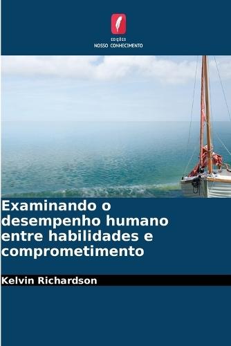Examinando o desempenho humano entre habilidades e comprometimento