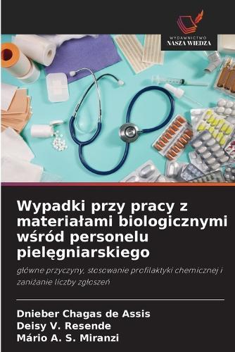 Wypadki przy pracy z materialami biologicznymi wśród personelu pielęgniarskiego
