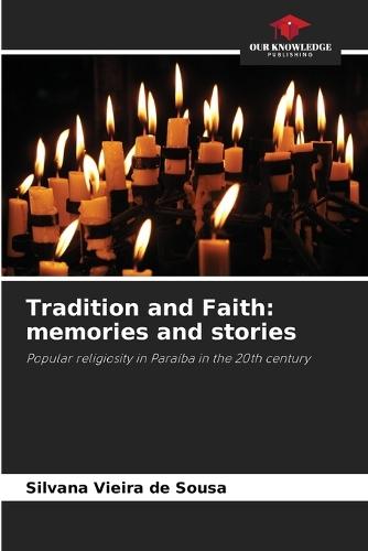 Tradition and Faith: memories and stories