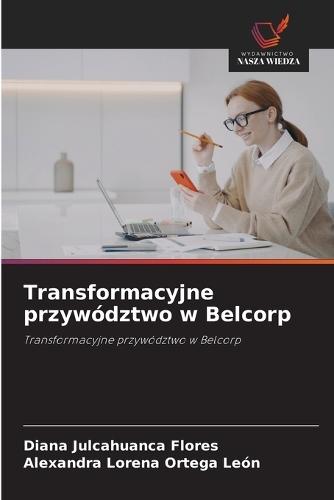 Transformacyjne przywództwo w Belcorp
