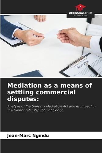 Mediation as a means of settling commercial disputes