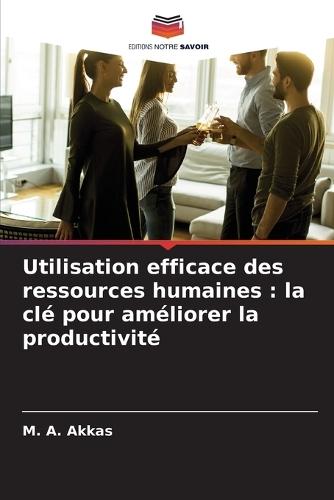 Utilisation efficace des ressources humaines: la clé pour améliorer la productivité