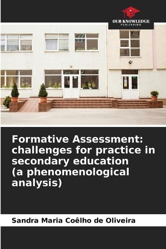 Formative Assessment: challenges for practice in secondary education (a phenomenological analysis)