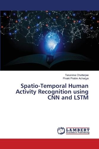 Spatio-Temporal Human Activity Recognition using CNN and LSTM