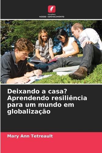 Deixando a casa? Aprendendo resiliência para um mundo em globalização