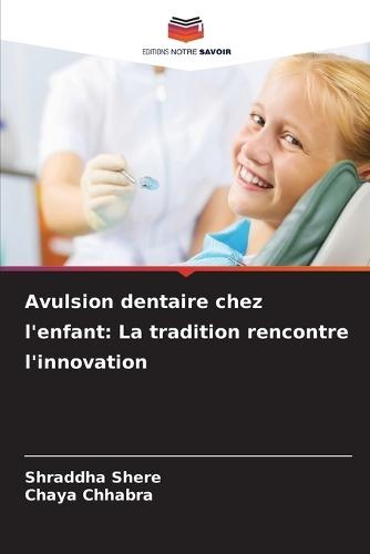Avulsion dentaire chez l'enfant: La tradition rencontre l'innovation