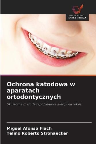 Ochrona katodowa w aparatach ortodontycznych