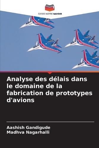 Analyse des délais dans le domaine de la fabrication de prototypes d'avions