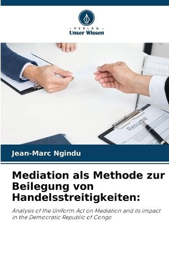 Mediation als Methode zur Beilegung von Handelsstreitigkeiten