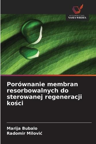 Porównanie membran resorbowalnych do sterowanej regeneracji kości