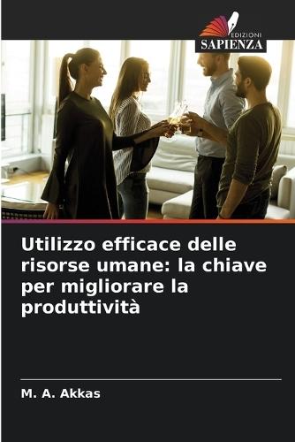 Utilizzo efficace delle risorse umane: la chiave per migliorare la produttività