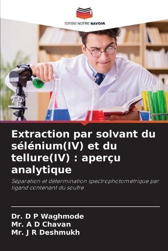 Extraction par solvant du sélénium(IV) et du tellure(IV): aperçu analytique