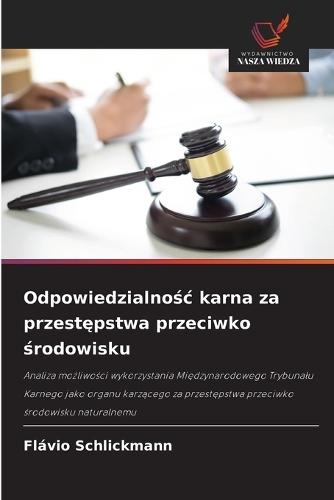 Odpowiedzialnośc karna za przestępstwa przeciwko środowisku