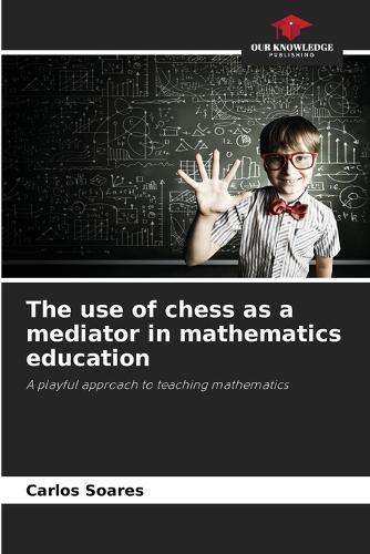 The use of chess as a mediator in mathematics education