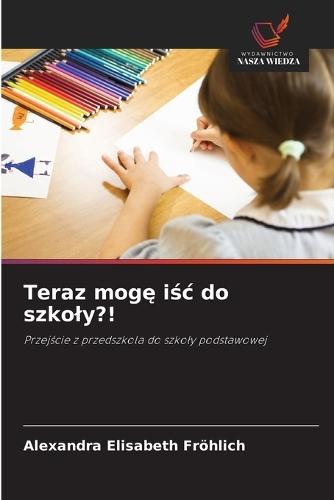 Teraz mogę iśc do szkoly?!